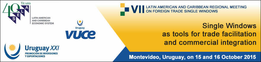 VII Latin American and Caribbean regional meeting on international trade single windows: Single Windows as tools for trade facilitation and commercial integration