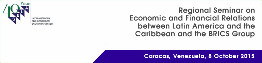 Regional Seminar on economic and financial relations between Latin America and the Caribbean and the BRICS Group
