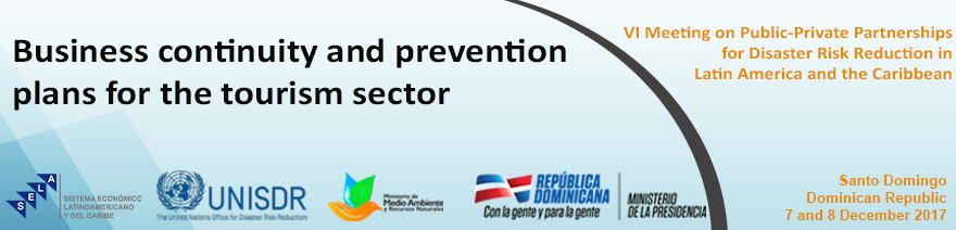 VI Meeting on Public-Private Partnerships for Disaster Risk Reduction in Latin America and the Caribbean: business continuity and prevention plans for the tourism sector