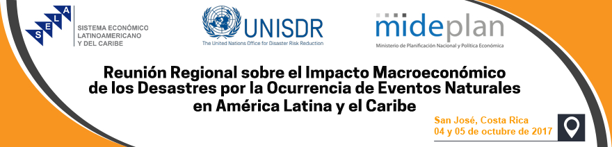 Reunión Regional sobre el Impacto Macroeconómico de los Desastres por la ocurrencia de eventos naturales en América Latina y el Caribe