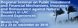 Regional Seminar on Public Investment and Financial Mechanisms, Insurance and Reinsurance against Natural Disasters in LAC