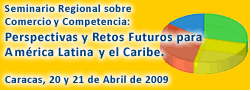 Seminario Regional sobre Comercio y Competencia: Perspectiva y Retos Futuros para América Latina y el Caribe
