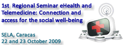I Regional Seminar on e-Health and Telemedicine:Connection and access for social well-being