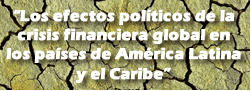 Political effects of global financial crisis on Latin American and Caribbean countries.