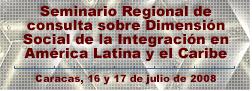 Seminario Regional de consulta sobre Dimensión Social de la Integración en América Latina y el Caribe