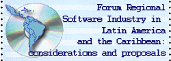 Forum Regional Software Industry in Latin America and the Caribbean: Considerations and proposals 