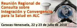 Reunión Regional de Consulta: “Integración y Convergencia para la Salud en América Latina y el Caribe”