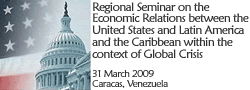 Regional Seminar on the Economic Relations between the United States and Latin America and the Caribbean within the context of global crisis