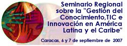 Seminario Regional sobre la Gestión del Conocimiento, TIC e Innovación en América Latina y el Caribe