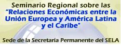 Seminario Regional sobre las Relaciones Económicas entre la Unión Europea y América Latina y el Caribe