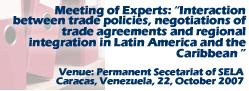Meeting of Experts: Interaction between trade policies, negotiations of trade agreements and regional integration in Latin America and the Caribbean