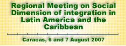 Regional Meeting on Social Dimensions of integration in Latin America and the Caribbean