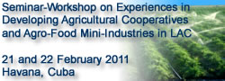 Seminar-Workshop on Experiences in Developing Agricultural Cooperatives and Agro-Food Mini-Industries in Latin America and the Caribbean
