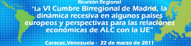 Reunión Regional: “La VI Cumbre Birregional de Madrid, la dinámica recesiva en algunos países europeos y perspectivas para las relaciones económicas de ALC con la UE”
