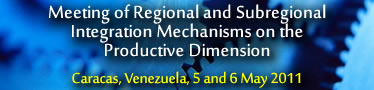 Meeting of Regional and Subregional Integration Mechanisms on the Productive Dimension