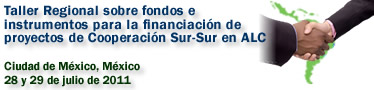 Taller Regional sobre Fondos e Instrumentos para la Financiación de Proyectos de Cooperación Sur-Sur en América Latina y el Caribe