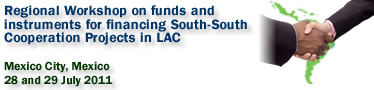 Regional Workshop on Funds and Instruments for Financing South-South Cooperation Projects in Latin America and the Caribbean