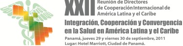 XXII Reunión de Directores de Cooperación Internacional de América Latina y el Caribe: “Integración, Cooperación y Convergencia en Salud en América Latina y el Caribe
