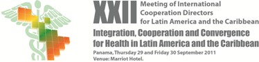 XXII Meeting of International Cooperation Directors for Latin America and the Caribbean: “Integration, Cooperation and Convergence for Health  in Latin America and the Caribbean”