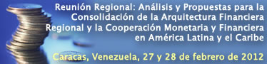 Reunión Regional: Análisis y Propuestas para la Consolidación de la Arquitectura Financiera Regional y la Cooperación Monetaria y Financiera en América Latina y el Caribe