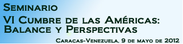 Seminario “VI Cumbre de las Américas: Balance y Perspectivas”