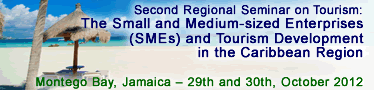 Second Regional Seminar on Tourism: The Small and Medium-sized Enterprises (SMEs) and Tourism Development in the Caribbean Region