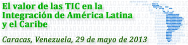 Foro DebaTIC: Valor de las Tecnologías de la información y la Comunicación (TIC) en la Integración de América Latina y el Caribe