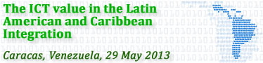 The ICT value in the Latin American and Caribbean Integration