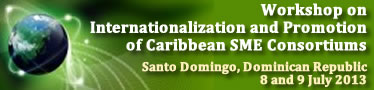 Workshop on Internationalization and Promotion of Caribbean SME Consortiums