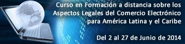 Curso en Formación a distancia sobre los Aspectos Legales del Comercio Electrónico para América Latina y el Caribe