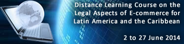 Distance Learning Course on the Legal Aspects of E-Commerce for Latin America and the Caribbean