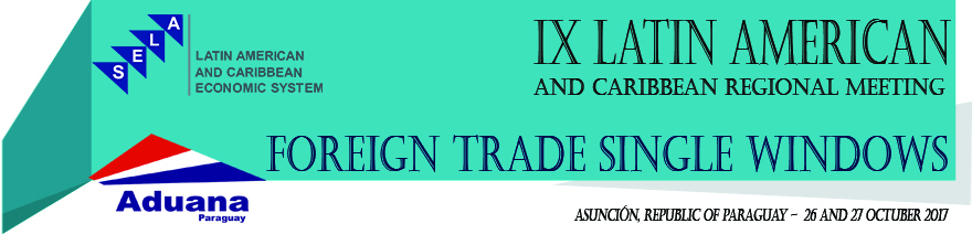 IX Latin American and Caribbean Regional Meeting on Foreign Trade Single Windows