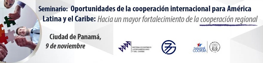 Seminario sobre oportunidades de la Cooperación Internacional para América Latina y el Caribe: Hacia un mayor fortalecimiento de la Cooperación Regional   
