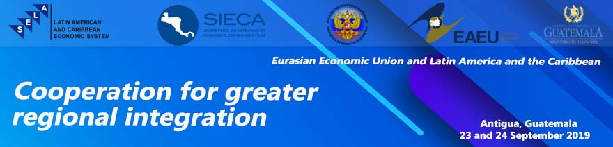Eurasian Economic Union and Latin America and the Caribbean: cooperation for greater regional integration